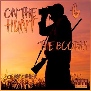 收聽The Boodah的On The Hunt (feat. El Boodah, Cesar Cipher & Protheus) (Explicit)歌詞歌曲