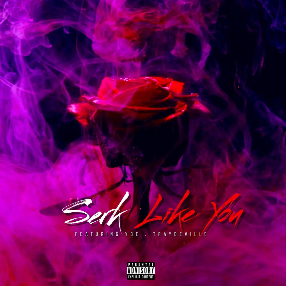 LIKE YOU (feat. YBE & TRAYDEVILLE) (Explicit)