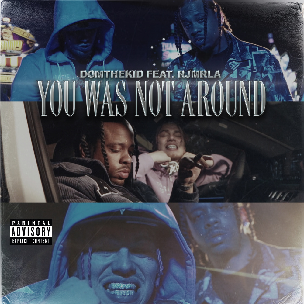 YOU WAS NOT AROUND (feat. RJMrLA|Explicit)
