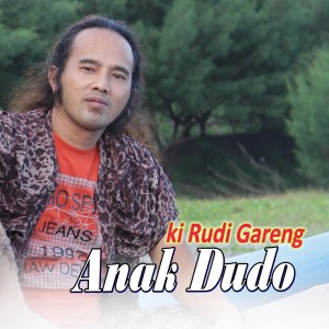 ดาวน์โหลดและฟังเพลง Anak Dudo พร้อมเนื้อเพลงจาก Ki Rudi Gareng