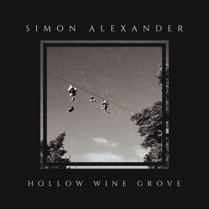 收聽Simon Alexander的Hollow Wine Grove歌詞歌曲