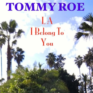 ดาวน์โหลดและฟังเพลง L a I Belong to You พร้อมเนื้อเพลงจาก Tommy Roe