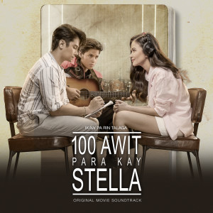 Rob Deniel的專輯100 Awit Para Kay Stella (Original Movie Soundtrack)