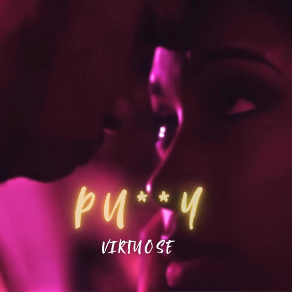 PUSSY (feat. VIRTUOSE) (Explicit)