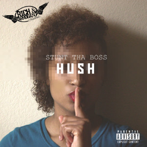 Stunt tha Boss的專輯Hush (Explicit)