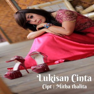 Dengarkan Lukisan Cinta lagu dari Mitha Thalita dengan lirik