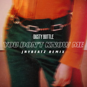 Dusty Bottle的專輯You Don’t Know Me