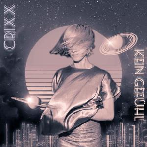 收聽Crix的Kein Gefühl歌詞歌曲