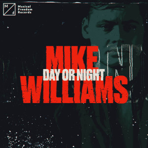 收聽Mike Williams的Day Or Night歌詞歌曲