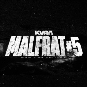 Listen to MALFRAT 5 (Explicit) song with lyrics from KVRA