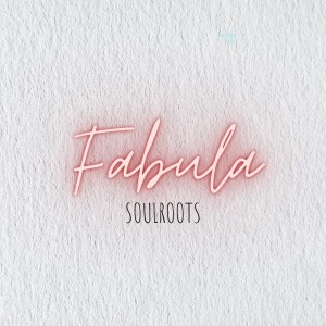 ดาวน์โหลดและฟังเพลง Fabula พร้อมเนื้อเพลงจาก Soulroots