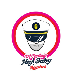 ดาวน์โหลดและฟังเพลง Hey! Baby (Acappella) พร้อมเนื้อเพลงจาก OK Captain