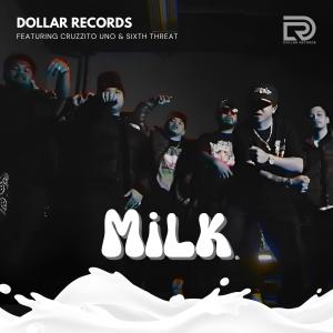 收聽Dollar Record$的MILK (feat. Mr.C, Rhoam, Plus1, Cruzzito Uno, Brxdvcl, Sergy & Sixth Threat|Explicit)歌詞歌曲