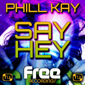 Album Say Hey from Phill Kay