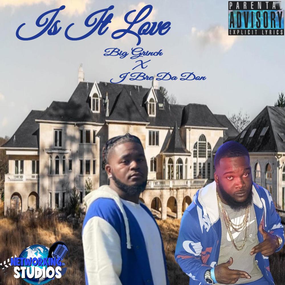 Is It Love (feat. J-Bre Da Don & Big Grinch) (Explicit)