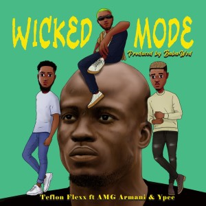 Listen to Wicked Mode song with lyrics from Teflon Flexx