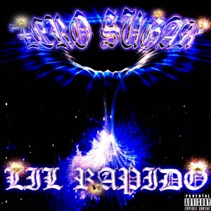 ดาวน์โหลดและฟังเพลง Zero Sugar (Explicit) พร้อมเนื้อเพลงจาก Lil Rapido