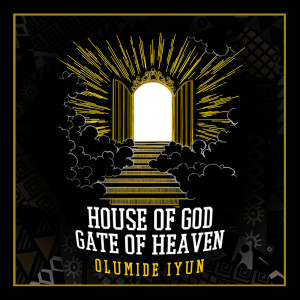 Album House of God, Gate of Heaven from Olumide Iyun