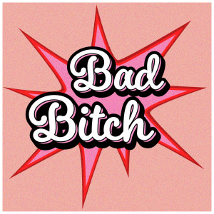 ดาวน์โหลดและฟังเพลง Bad Bitch พร้อมเนื้อเพลงจาก Peg Parnevik
