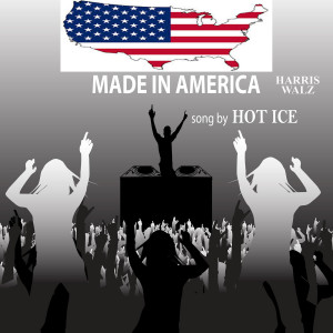 Album Made in America (Harris Walz) from Hot Ice