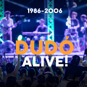 Album Dudó Alive! (Live, 1986 - 2006) oleh Dudó