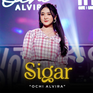 Listen to Sigar (Live Version) song with lyrics from Ochi Alvira