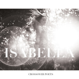 Dengarkan lagu Isabella nyanyian Crossover Poets dengan lirik
