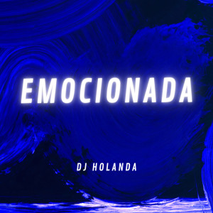 DJ Holanda的专辑Emocionada (Explicit)