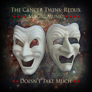 The Cancer Twins的專輯Doesn't Take Much