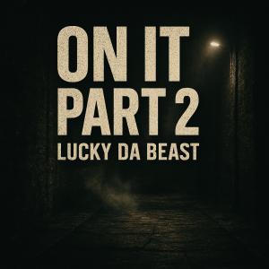 อัลบัม ON IT PART 2 ศิลปิน lucky da beast
