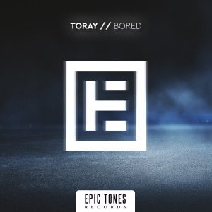 Listen to Bored (Original Mix) song with lyrics from Toray