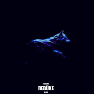 อัลบัม The Chase (Rebūke Remix) ศิลปิน Rebuke