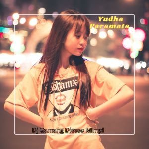 Yudha Paramata的專輯DJ Gamang Diseso Mimpi