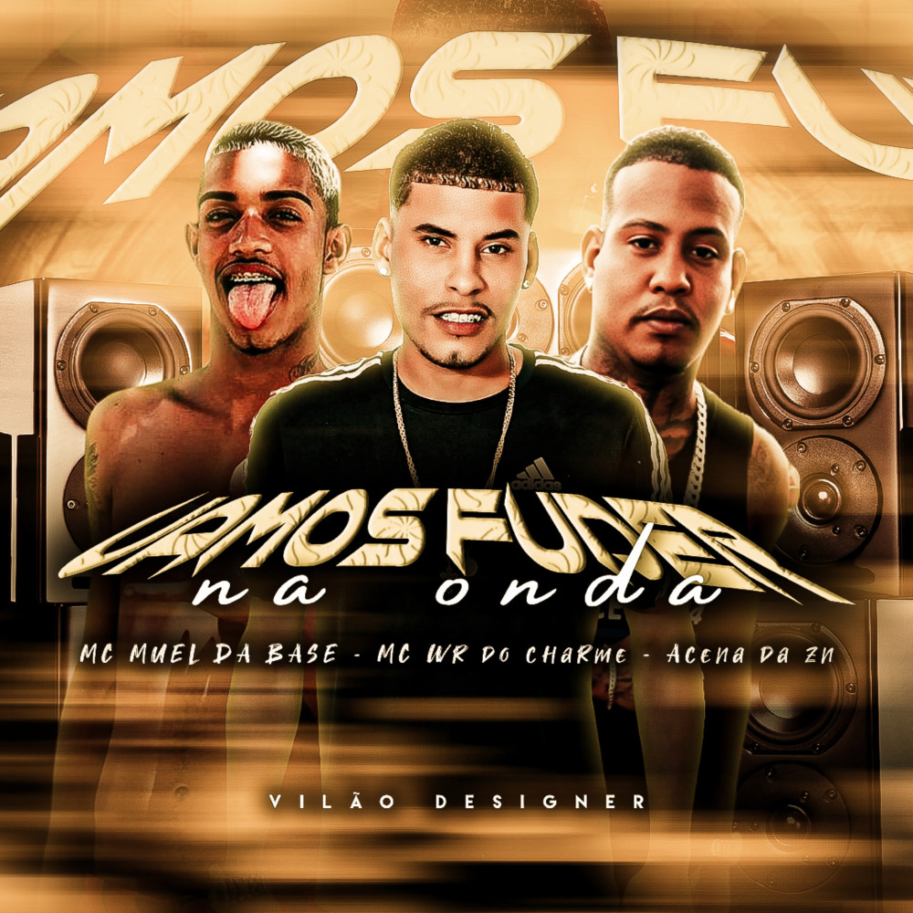 Vamos Fuder na Onda (feat. ACENA NO BEAT) (Explicit)