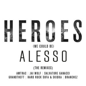 收聽Alesso的Heroes (we could be) (Grandtheft Remix)歌詞歌曲