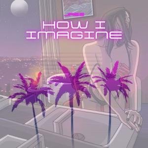 收聽Jrez的HOW I IMAGINE歌詞歌曲