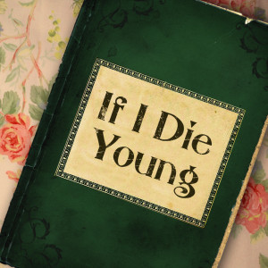 收聽The Taylor Sisters的If I Die Young歌詞歌曲