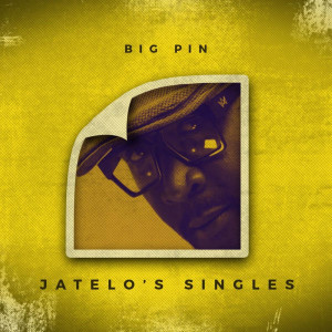 Bigpin的專輯Jatelo's Singles (Explicit)