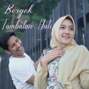 Dengarkan Tambatan Hati lagu dari BERGEK dengan lirik