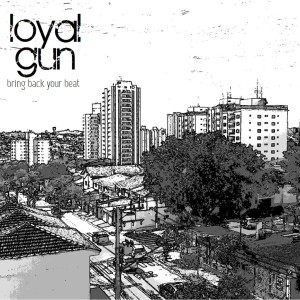 Loyal Gun的專輯Bring Back Your Beat