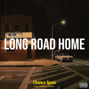 Listen to Long Road Home (Explicit) song with lyrics from Chance Lewis
