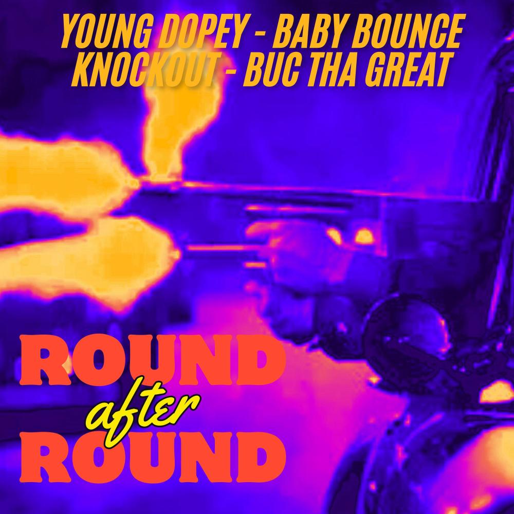 Round After Round (feat. Yako18, Buc tha Great & Baby Bounce) (Explicit)