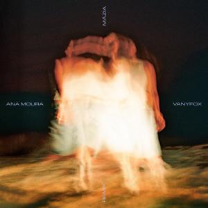 收聽Ana Moura的Mázia (Vanyfox Remix)歌詞歌曲