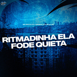 Listen to RITMADINHA ELA FODE QUIETA (Explicit) song with lyrics from MC GW