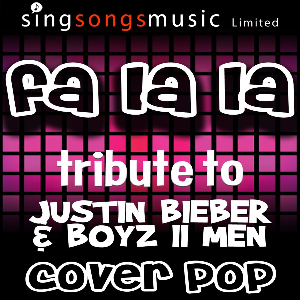 Fa La La (Tribute to Justin Bieber & Boyz II Men)