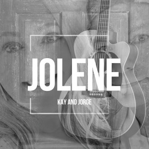 Dengarkan lagu Jolene nyanyian Kay and Jorge dengan lirik