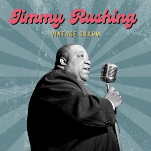 Album Jimmy Rushing (Vintage Charm) from Jimmy Rushing