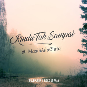 Dengarkan Rindu Tak Sampai(Masih Ada Cinta) lagu dari Puji Purba dengan lirik