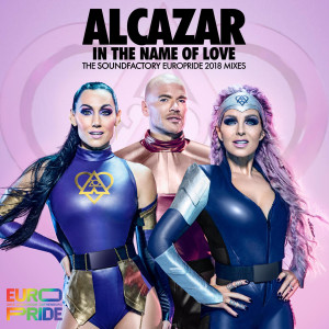 Alcazar的專輯In the Name of Love (The SoundFactory Europride 2018 Mixes)