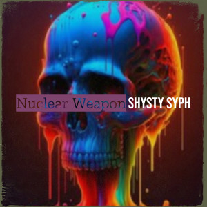 Album Nuclear Weapon (Explicit) from SHYSTY SYPH
